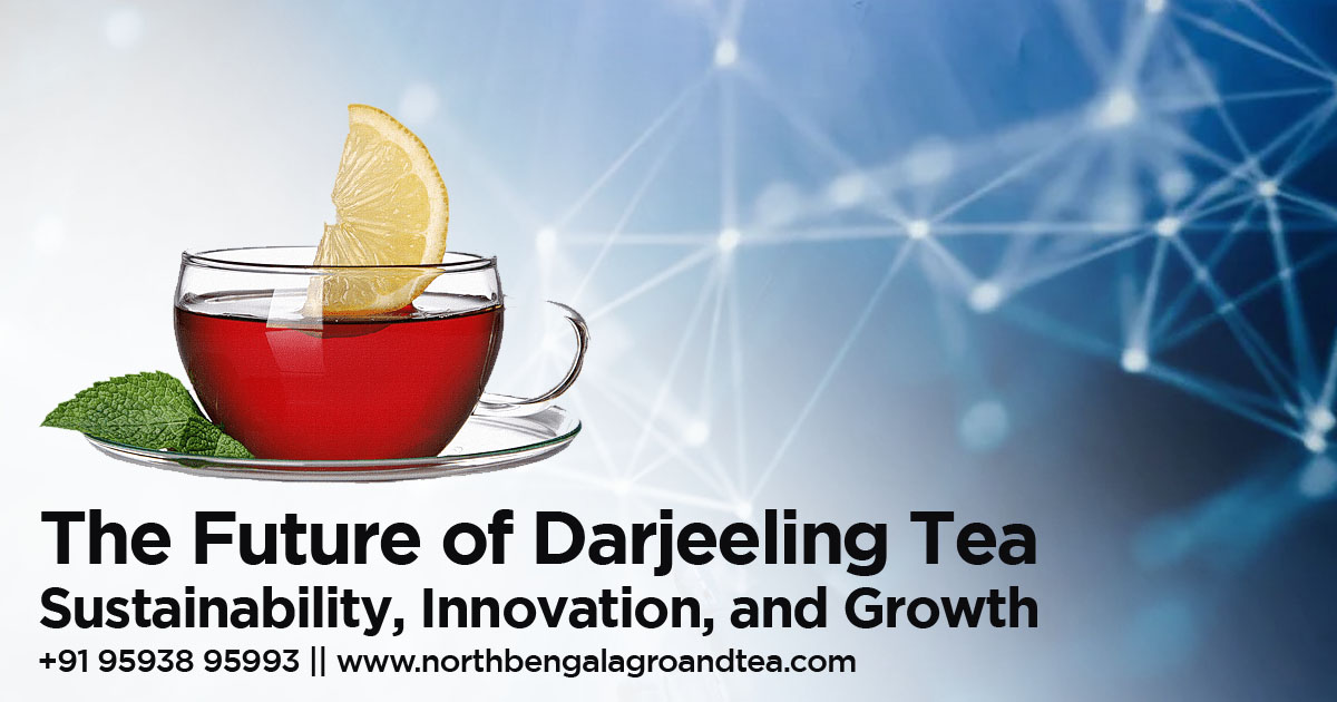 the-future-of-darjeeling-tea-sustainability-innovation-and-growth